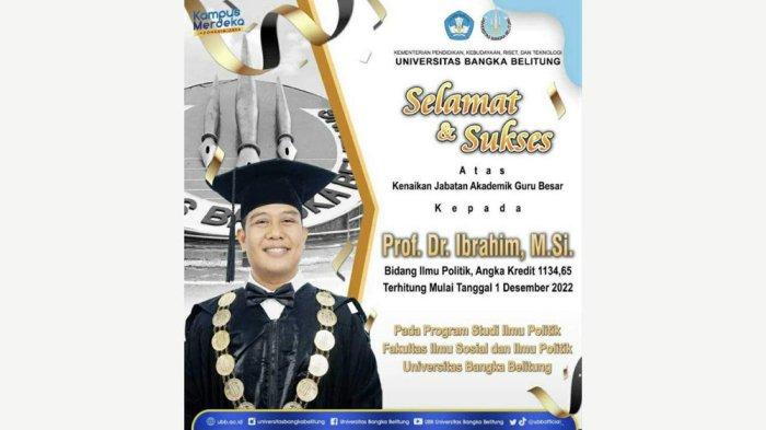 Ucapan Selamat kepada Prof Dr Ibrahim atas kenaikan jabatan akademik guru besar Bidang Ilmu Politik Fakultas Ilmu Sosial dan Politik Universitas Bangka Belitung (Fisip UBB).