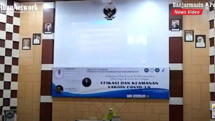 Seminar nasional tentang efikasi dan keamanan vaksinasi Covid-19 diselenggarakan Fakultas Farmasi Universitas Muhammadiyah Banjarmasin, Kalimantan Selatan, Sabtu (31/7/2021).