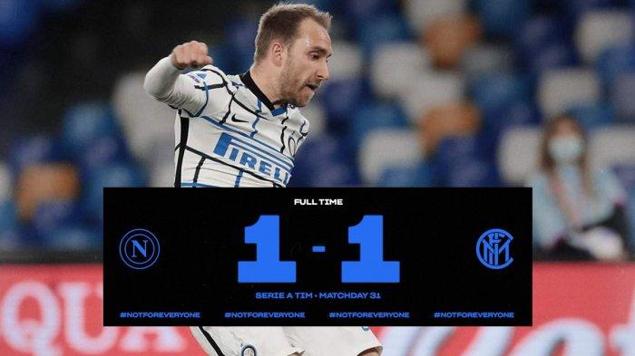 Hasil Napoli vs Inter Milan - Inter Milan ditahan imbang 1-1 Napoli di pekan 31 Liga Italia, Minggu (18/4/2021) malam atau Senin dinihari WIB