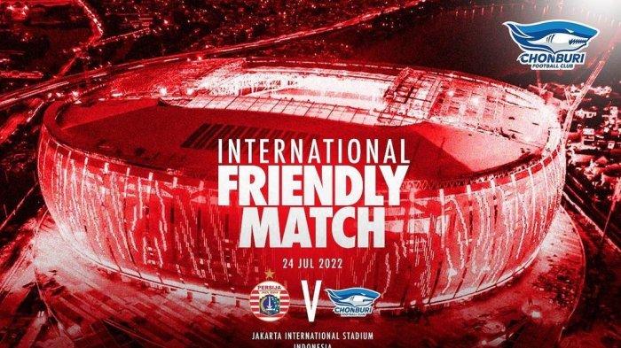 Grand launching Jakarta International Stadium (JIS) pada 24 Juli 2022, bakal diramaikan laga persahabatan antara Persija vs Chonburi FC.