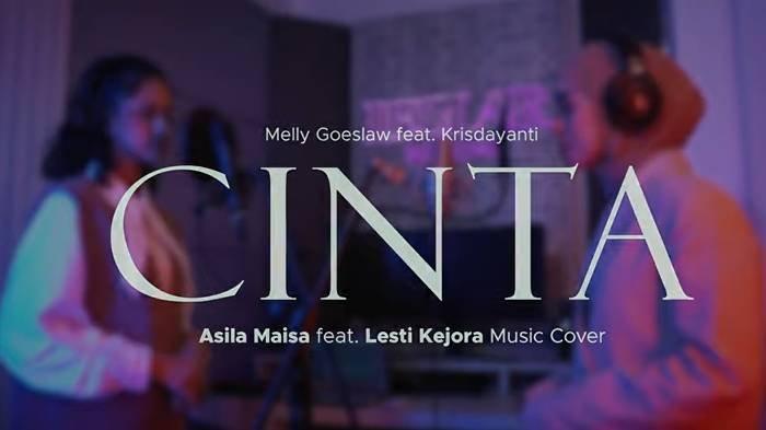 Lirik lagu romantis berjudul 'Cinta' yang dicover oleh Asila Maisa feat Lesty Kejora.