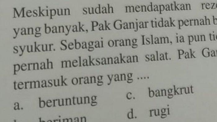 Dalam soal tersebut, nama 'Ganjar' disebut dan digambarkan sebagai sosok yang tidak bersyukur meski mendapatkan banyak rezeki.
