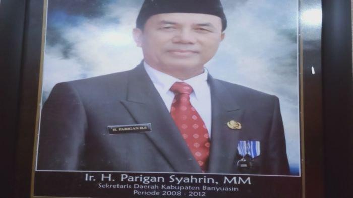 Sekda Banyuasin Ir H Parijan Syahrin MM jabatan dari 2008 - 2012.