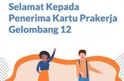 Daftar Penerima Kartu Prakerja Gelombang 12 Diumumkan, Cek Penerima Kartu Prakerja Gelombang 12
