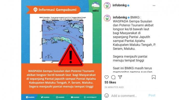 BMKG memberikan peringatan dini gempa susulan dan tsunami untuk wlayah Maluku Tengah, pada Rabu (16/6/2021).