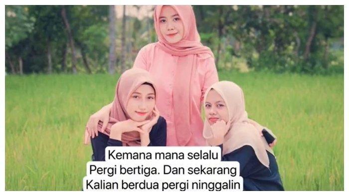 Viral di media sosial kisah persahabatan tiga orang perempuan yang berpisah karena sang sahabat meninggal dunia