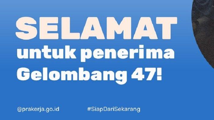 SELAMAT! Penerima Kartu Prakerja Gelombang 47 Diumumkan, Ini Cara Beli Pelatihan