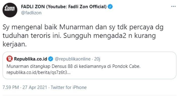 Wakil Ketua Umum Partai Gerindra Fadli Zon menanggapi penangkapan eks Sekretaris Umum Front Pembela Islam (FPI) Munarman, Selasa (27/4/2021).