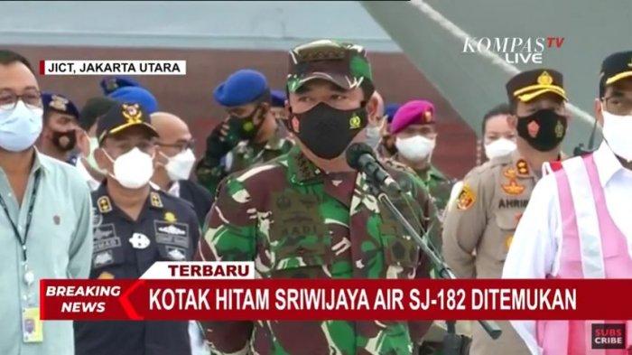 Panglima TNI Marsekal Hadi Tjahjanto menjelaskan bahwa operasi pencarian pesawat Sriwijaya Air SJ 182 belum berakhir, Selasa (12/1/2021).